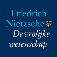 De vrolijke wetenschap - Friedrich Nietzsche