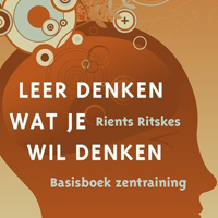 Rients Ritskes - Leer denken wat je wilt denken (Basisboek zentraining)