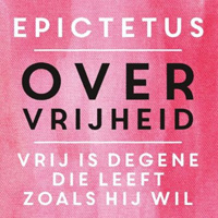 Epictetus - Over Vrijheid