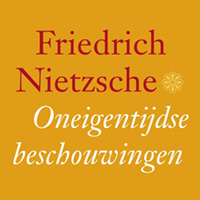 Oneigentijdse beschouwingen - Friedrich Nietzsche