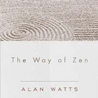 The way of Zen - Alan Watts
