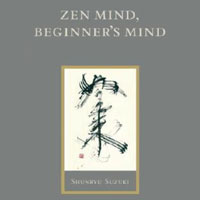 Zen Mind, Beginner's Mind - Shunryu Suzuki